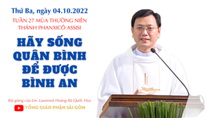 TGPSG Bài giảng: Thứ Ba tuần 27 mùa Thường niên ngày 4-10-2022 tại Nhà nguyện Trung tâm Mục vụ TGP Sài Gòn
