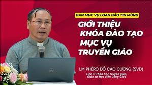 Giới thiệu khóa đào tạo Mục vụ truyền giáo tại Học viện Công Giáo (2024)