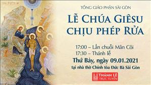 TGP Sài Gòn - Thánh lễ trực tuyến ngày 9-1-2021: Chúa nhật Lễ Chúa Giêsu chịu phép Rửa lúc 17:30 tại Nhà thờ Chính tòa Đức Bà Sài Gòn