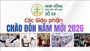 Các Giáo phận chào đón năm mới 2026 | NSGHVN số 55