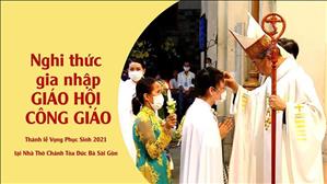 Nghi thức gia nhập Giáo Hội Công giáo | Lễ vọng Phục Sinh 2021 tại Nhà thờ Đức Bà Sài Gòn