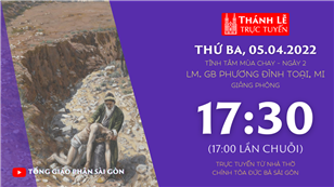 TGP Sài Gòn trực tuyến 5-4-2022: Tĩnh tâm mùa Chay 2022 lúc 17:30 tại Nhà thờ Chính tòa Đức Bà