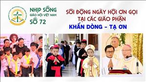  Sôi động ngày hội ơn gọi - Khấn Dòng - Tạ Ơn | NSGHVN số 72
