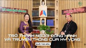 Trở Thành Người Đồng Hành & Truyền Thông Của Hy Vọng - Đức cha Giuse Nguyễn Tấn Tước
