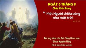 Suy niệm Tin mừng ngày 06/08: Chúa Hiển Dung (Mt 17, 1-9) - ĐTGM Giuse Nguyễn Năng