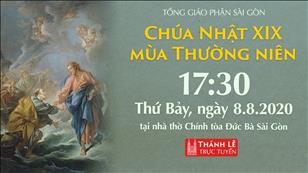 TGPSG trực tuyến: Thánh lễ Chúa nhật 19 Thường niên lúc 17g30 ngày 08-08-2020 tại nhà thờ Đức Bà Sài Gòn