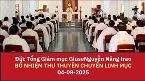 Đức Tổng Giám mục Giuse Nguyễn Năng trao bổ nhiệm thư thuyên chuyển Linh mục | 04-08-2025