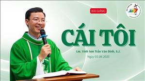 Cái Tôi - Lm. Vinh Sơn Trần Văn Đỉnh, S.J. | Chúa nhật XVIII Thường niên năm C