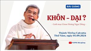 Khôn - Dại ? - Lm Giuse Hoàng Ngọc Dũng | Thứ Năm tuần XXII TN