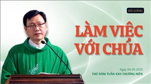 Làm việc với Chúa - Lm Laurensô Hoàng Bá Quốc Huy | Thứ Năm tuần XXII Thường niên