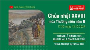 Chúa Nhật Tuần 28 Thường Niên | 17:30 Ngày 13-10-2024 | TTMV TGPSG