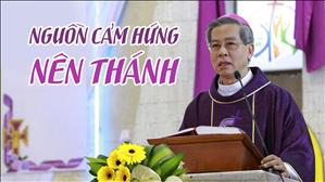 TGP Sài Gòn - Bài giảng: Nguồn cảm hứng nên thánh - Đức Tổng Giám mục Giuse Nguyễn Năng