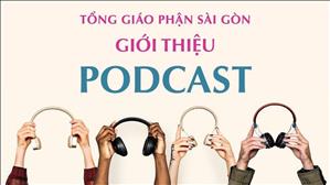 Giới thiệu Podcast để nghe radio trực tuyến của TGP Sài Gòn