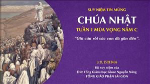 TGP Sài Gòn - Suy niệm Tin mừng: Chúa nhật 1 mùa Vọng năm C (Lc 21, 25-28.34-36)