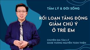Rối loan tăng động giảm chú ý ở trẻ - Giuse Vương Nguyễn Toàn Thiện
