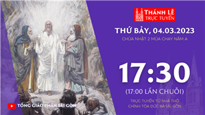 TGP Sài Gòn trực tuyến 4-3-2023: CN 2 mùa Chay năm A lúc 17:30 tại Nhà thờ Chính tòa Đức Bà