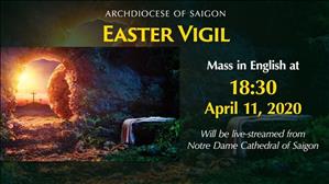 Easter Vigil at 6:30 pm at Notre Dame Cathedral of Saigon