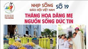 Tháng Hoa Dâng Mẹ - Nguồn Sống Đức Tin | Nhịp sống Giáo Hội Việt Nam - Số 19