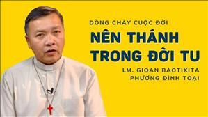Nên thánh trong đời tu | Dòng chảy cuộc đời