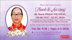  Thánh lễ An táng bà Maria Phạm Thị Hằng - Thân mẫu Lm Chánh xứ Tử Đình & Gx Nam Hoà | 6.5.2026
