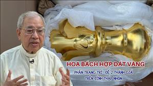 Hoa bách hợp dát vàng - phần trang trí đế 2 Thánh Giá | Trùng tu NTCT Đức Bà Sài Gòn (04-06-2024)