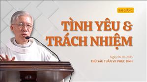 Tình yêu & trách nhiệm - Lm Phanxicô Xaviê Bảo Lộc | Thứ Sáu tuần VII Phục sinh