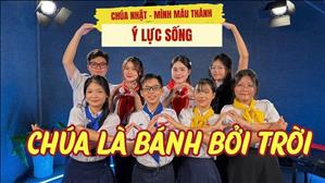 Chúa là Bánh bởi Trời - Gx. Gia Định | Ý LỰC SỐNG CN MMTC năm A 2026