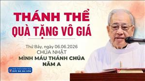 Thánh Thể: Món quà vô giá - Lm Ignatio Hồ Văn Xuân | Chúa nhật Lễ Mình Máu Thánh Chúa năm A