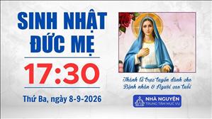 Sinh nhật Đức Mẹ | 17:30 ngày 8-9-2026 | Trung tâm Mục vụ TGP Sài Gòn