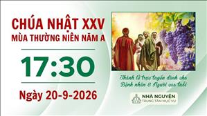 Chúa nhật XXV mùa Thường niên năm A | 17:30 ngày 20-9-2026 | Trung tâm Mục vụ TGP Sài Gòn