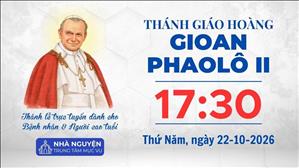 Thánh Giáo hoàng Gioan Phaolô II | 17:30 ngày 22-10-2026 | Nhà nguyện Trung tâm Mục vụ