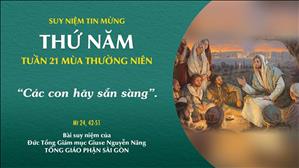 TGP Sài Gòn - Suy niệm Tin mừng: Thứ Năm tuần 21 mùa Thường niên (Mt 24, 42-51)