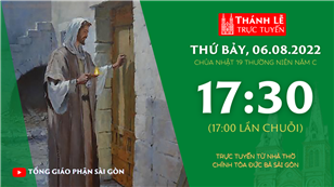 TGP Sài Gòn trực tuyến 6-8-2022: Chúa nhật 19 mùa Thường niên năm C lúc 17:30 tại Nhà thờ Chính tòa Đức Bà