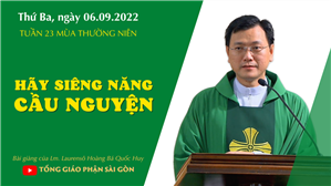 TGPSG Bài giảng: Thứ Ba tuần 23 mùa Thường niên ngày 6-9-2022 tại Nhà nguyện Trung tâm Mục vụ TGP Sài Gòn