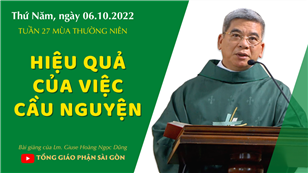 TGPSG Bài giảng: Thứ Năm tuần 27 mùa Thường niên ngày 6-10-2022 tại Nhà nguyện Trung tâm Mục vụ TGP Sài Gòn