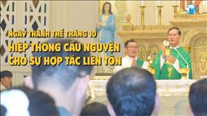 Ngày Thánh Thể Tháng 10 - Hiệp thông cầu nguyện cho sự hợp tác liên tôn