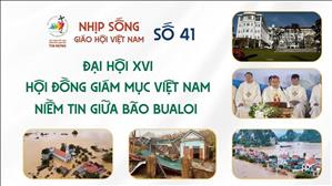 Đại hội XVI Hội đồng Giám mục Việt Nam – Niềm tin giữa bão Bualoi | | Nhịp sống GHVN số 41