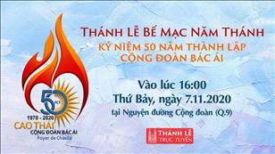 TGP Sài Gòn trực tuyến: Thánh lễ Bế mạc Năm Thánh 50 năm thành lập Cộng đoàn Bác ái Cao Thái lúc 16:00 ngày 11-7-2020 tại Nguyện đường Cộng đoàn