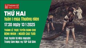 Thứ Hai Tuần 1 Mùa Thường Niên | 17:30 Ngày 13-1-2025 | TTMV TGPSG