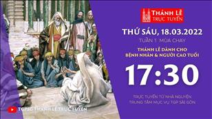 TGPSG Thánh Lễ trực tuyến 18-3-2022: Thứ Sáu tuần 2 mùa Chay lúc 17:30 tại Trung tâm Mục vụ TPG Sài Gòn