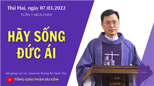 TGPSG Bài giảng: Thứ Hai tuần 1 mùa Chay ngày 7-3-2022 tại Nhà nguyện Trung tâm Mục vụ TGP Sài Gòn