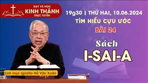Bài 24: Sách I-sai-a | Tìm Hiểu Cựu Ước | 10-6-2024