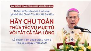 Hãy chu toàn thừa tác vụ mục tử với tất cả tấm lòng - ĐTGM Giuse Nguyễn Năng | Truyền chức linh mục