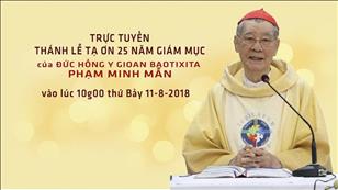 Trực tuyến: Thánh lễ tạ ơn 25 năm Giám mục của ĐHY GB Phạm Minh Mẫn