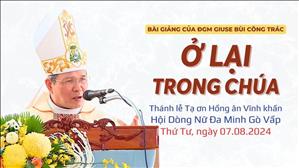 Ở lại trong Chúa - ĐGM Giuse Bùi Công Trác | Hồng ân Vĩnh khấn Dòng Nữ Đa Minh Gò Vấp