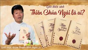 Thiên Chúa Ngài là ai? | Giới thiệu sách mới: Linh mục Giuse