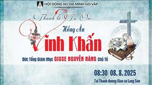 Thánh lễ Tạ ơn Hồng ân Vĩnh Khấn - Hội Dòng Nữ Đaminh Gò Vấp | 8:30 ngày 8-8-2025 | Nhà thờ Lạng Sơn
