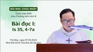 Bài đọc I: Is 35, 4-7a - CN XXIII TN năm B