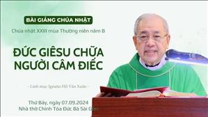 Đức Giêsu chữa người câm điếc - Lm Ignatio Hồ Văn Xuân | CN XXIII TN năm B