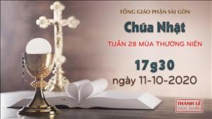 TGP Sài Gòn - Thánh lễ trực tuyến ngày 11-10-2020: Chúa nhật 28 mùa Thường niên lúc 17:30